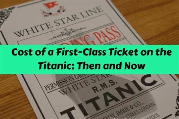 How much were 1st class Titanic tickets?