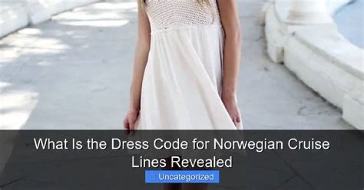 What is the dress code at Norwegian Cruise Line?